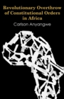 Image for Revolutionary Overthrow of Constitutional Orders in Africa