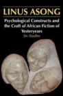 Image for Psychological Constructs and the Craft of African Fiction of Yesteryears
