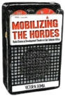 Image for Mobilizing the Hordes. Radio Drama As Development Theatre in Sub-saharan Af