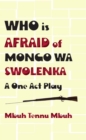 Image for Who Is Afraid Of Mongo Wa Swolenka: A On