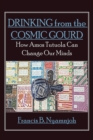 Image for Drinking from the Cosmic Gourd: How Amos Tutuola Can Change Our Minds