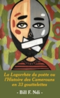 Image for La Logorrhee Du Poete Ou L&#39;Histoire Des Camerouns En 33 Gouttelettes