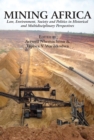 Image for Mining Africa. Law, Environment, Society and Politics in Historical and Multidisciplinary Perspectives: Law, Environment, Society and Politics in Historical and Multidisciplinary Perspectives