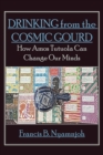Image for Drinking from the cosmic gourd  : how Amos Tutuola can change our minds