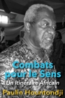 Image for Combats Pour Le Sens : Un Itineraire Africain