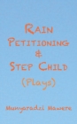Image for Rain Petitioning And Step Child : Plays