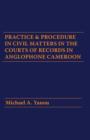 Image for Practice and Procedure in Civil Matters in the Courts of Records in Anglophone Cameroon