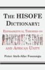 Image for The HISOFE Dictionary of Midnight Politics. Expibasketical Theories on Afrikentication and African Unity