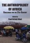 Image for The Anthropology of Africa : Challenges for the 21st Century