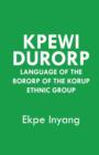 Image for Kpewi Durorp. Language of the Bororp of the Korup ethnic group