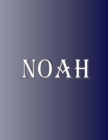 Image for Noah : 100 Pages 8.5 X 11 Personalized Name on Notebook College Ruled Line Paper