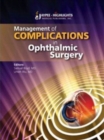 Image for Management of Complications in Ophthalmic Surgery