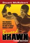 Image for Beyond Brawn: The Insider&#39;s Encyclopedia on how to Build Muscle &amp; Might