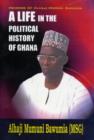 Image for A Life in the Political History of Ghana : Memoirs of Alhaki Mumuni Bawumia