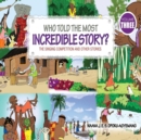 Image for Who Told the Most Incredible Story : Vol 3. The Singing Competition and Other Stories