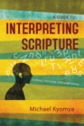 Image for A Guide to Interpreting Scripture : Context, Harmony, and Application