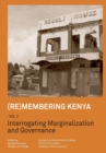 Image for (Re)membering Kenya Vol 2. Interrogating Marginalization and Governance