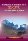 Image for The Politics of Everyday Life in Gikuyu Popular Musice of Kenya 1990-2000