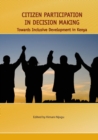 Image for Citizen Participation In Decision Making. Towards Inclusive Development In