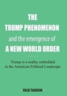 Image for The Trump Phenomenon and the emergence of a New World Order
