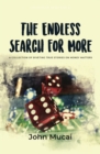 Image for The Endless Search for More