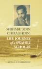 Image for Shihabuddin Chiraghdin  : life journey of a Swahili scholar