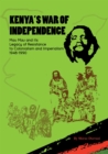 Image for Kenya&#39;s War of Independence: Mau Mau and Its Legacy of Resistance to Colonialism and Imperialism, 1948-1990