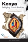 Image for Kenya, Bridging Ethnic Divides : A Commissioner&#39;s Experience On Cohesion And Integration