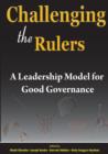 Image for Challenging the Rulers. A Leadership Model for Good Governance