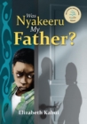 Image for Was Nyakeera my Father