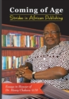 Image for Coming of Age. Strides in African Publishing Essays in Honour of Dr Henry Chakava at 70