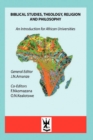 Image for Biblical Studies, Theology, Religion and Philosophy. An Introduction for African Universities