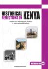 Image for Historical Reflections on Kenya. Intellectual Adventurism, Politics and International Relations