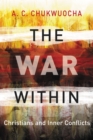 Image for The War Within : Christians and Inner Conflicts
