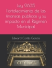 Image for Ley 9635 Fortalecimiento de las finanzas publicas y su impacto en el Regimen m Municipal