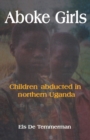 Image for Aboke Girls : Children Abducted in Northern Uganda