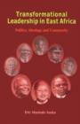 Image for Transformational Leadership in East Africa. Politics, Ideology and Community