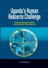Image for Uganda&#39;s Human Resource Challenge. Training, Business Culture and Economic Development