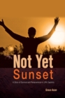 Image for Not Yet Sunset : A Story of Survival and Perseverance in LRA Captivity
