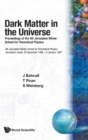 Image for Dark Matter In The Universe - Proceedings Of The 4th Jerusalem Winter School For Theoretical Physics