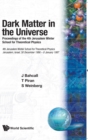 Image for Dark Matter In The Universe - Proceedings Of The 4th Jerusalem Winter School For Theoretical Physics