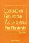 Image for Lectures On Groups And Vector Spaces For Physicists