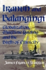 Image for Iranun and Balangingi: Globalisation, Maritime Raiding and the Birth of Ethnicity