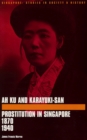 Image for Ah-Ku and Karayuki-San : Prostitution in Singapore 1880-1940