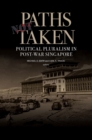 Image for Paths not taken  : political pluralism in post-war Singapore