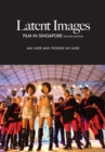 Image for Latent Images : Film in Singapore