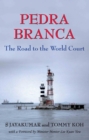 Image for Pedra Branca : The Road to the World Court