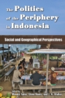 Image for The Politics of the Periphery in Indonesia : Social and Geographical Perspectives