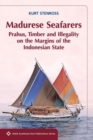 Image for Madurese Seafarers : Prahus, Timber and Illegality on the Margins of the Indonesian State