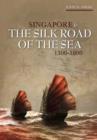 Image for Singapore and the Silk Road of the Sea, 1300-1800